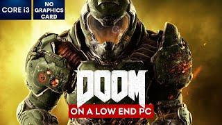 DOOM 2016 on Low End PC | NO Graphics Card | i3