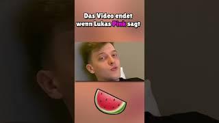 Das Video endet wenn Lukas pink sagt #shorts