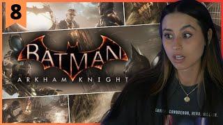 Something To Be Scared Of | Batman: Arkham Knight | Pt.8 - End of Main Story