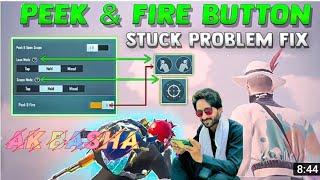 PEEK & FIRE BUTTON STUCK PROBLEM SOLVED | PUBG MOBILE PEEK & FIRE BUTTON PERFECT SETTING 2022 