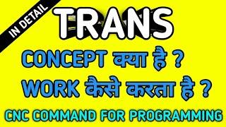 TRANS COMMAND IN CNC MACHINE | TRANS CONCEPT | TRANS FOR EASY PROGRAMMING | HOW TO USE TRANS