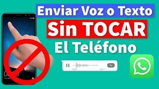 Enviar Nota de Voz o Texto SIN TOCAR el Celular en WhatsApp