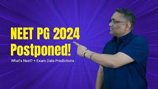  NEET PG 2024 Postponed! What's Next? + Exam Date Predictions