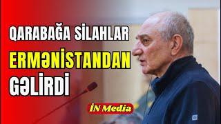 Arayikgilin məhkəməsində etiraflar: Ermənilər silahların haradan gətirildiyindən danışdılar