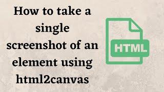 How to take a single screenshot of an element using html2canvas