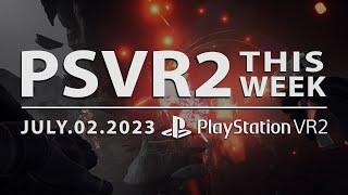 PSVR2 THIS WEEK | July 2, 2023 | Synapse, New Trailers, Updates & More!