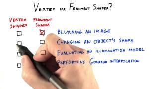 Vertex or Fragment Shader? - Interactive 3D Graphics