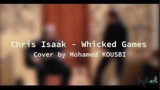 Chris Isaak ‒ Wicked Games ( Cover by Mohamed KOUSBI )  ‒ By INPT ART