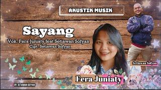 Sayang -  Fera Juniaty feat Setiawan Sofyan