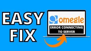How To Fix Omegle Error Connecting To Server (EASY 2022)