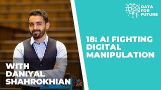 18: Digital Manipulation | Issue Rather Philosophical Than Technical | Daniyal Shahrokhian, Part I