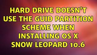 Hard drive doesn't use the GUID partition scheme when installing OS X Snow Leopard 10.6