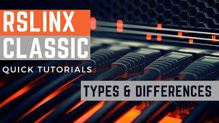 RSLinx Classic | Types & Differences