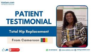 Cameroon Patient Successfully Treated with Total Hip Replacement Surgery