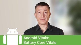 Android vitals: Addressing Battery Issues