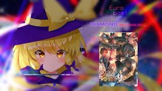 【Touhou Vocal / Eurobeat ROMAJI SUBS】ᴴᴰ DIAMOND [Re-cover ver.]『Eurobeat Union』