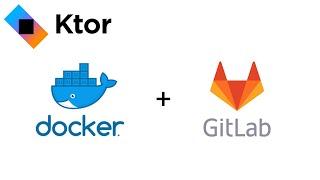 Push images to GitLab Container Registry | KTOR example project and full GitLab configuration