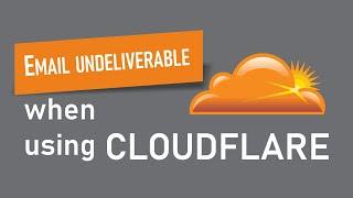 Email undeliverable when using Cloudflare