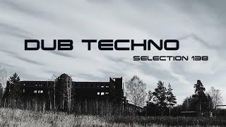 DUB TECHNO || Selection 138 || Sector