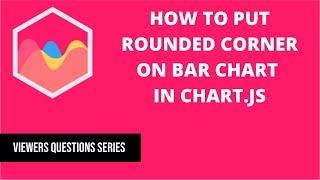 How to put Rounded Corners on Bar Chart in Chart.JS 3