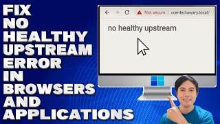 How To Fix No Healthy Upstream Error in Browsers and Applications [Guide]