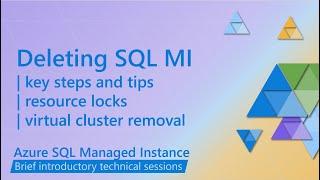 Deleting Azure SQL Managed Instance - key steps and tips