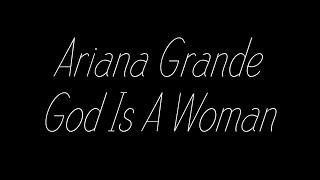 Ariana Grande - God Is A Woman Lyrics