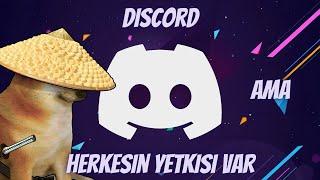 Discord Ama Herkesin Yetkisi Var....