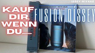  Issey Miyake Fusion d`Issey Eau de Toilette / Eindruck / Vorstellung / Warum? / Empfehlung? 