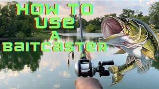 Bait Caster Tutorial for BEGINNERS Part 1: EVERYTHING you need to know.