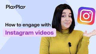 How to Engage with Instagram Videos?