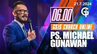 Ibadah Online GSJS 1 - Ps. Michael Gunawan - Pk.06.00 (21 Jul 2024)