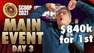 INCREDIBLE RUN!   Day 3 $1k Main Event  SCOOP 2021