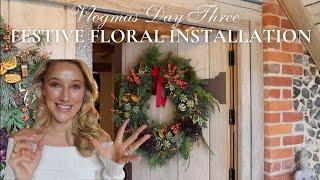 FESTIVE FLORAL INSTALLATION DAY | BIGGER & BETTER THAN EVER | VLOGMAS DAY THREE