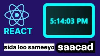 React js Clock Application | af somali || Sida loo sameeyo saacad