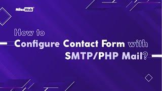 How to Configure Contact Form with SMTP/PHP Mail? | MilesWeb