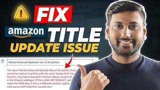 Fixing Amazon Title Not Updating Issues | Resolve ASIN Conflict and Update Titles