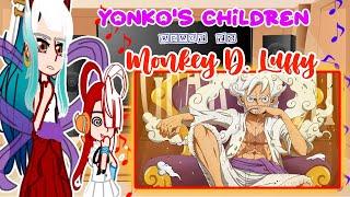 One Piece || Yonko's children react to Luffy|| Chu Gacha Reacts||