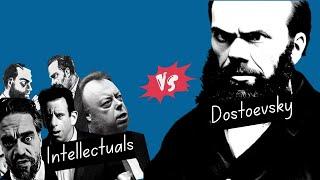 What Led Dostoevsky to Despise Intellectuals?