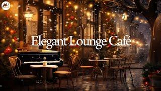 Elegant Lounge Café ️ Winter Cafe Ambience And Sweet Jazz Bossa Nova 