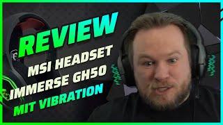 Das Headset mit VIBRATION! MSI Immerse GH50 im Test