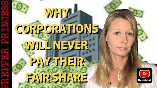 Corporations Will Never Pay Their Fair Share and This Is Why...