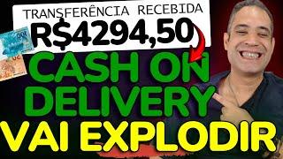 CASH ON DELIVERY TÁ BOMBANDO! VAI EXPLODIR NO BRASIL TODO!