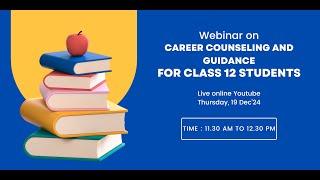 Webinar on Career Counseling and Guidance for Class 12 Students