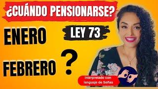 32.  "Ley 73: ¿Es Mejor Pensionarte en Enero o Febrero?"