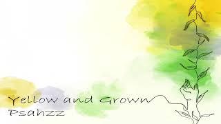 Psahzz  -  Yellow and Grown