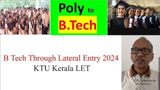 BTech through Lateral Entry 2024 / Poly to BTech. / KTU Kerala LET