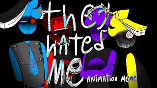 They Hated Me | Animation Meme (JimboJimmy123)