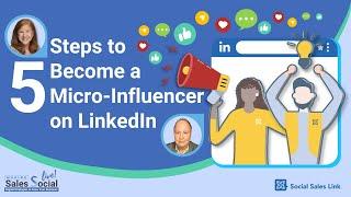 5 Steps to Become a Micro-Influencer on LinkedIn | Making Sales Social Live