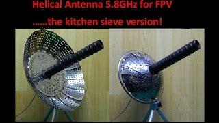 Helical Antenna 5.8GHz for FPV……the kitchen sieve version!